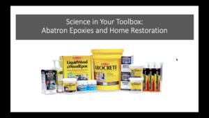 Science in Your Toolbox – Abatron Epoxies and Home Restoration